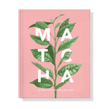 Dovetail Press | Matcha: A Lifestyle Guide