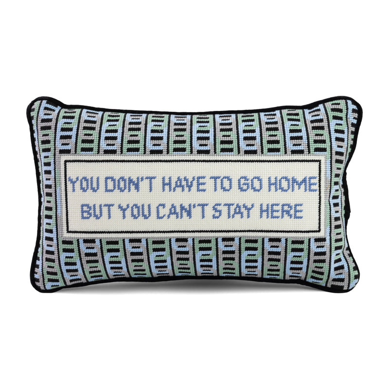 Furbish Can't Stay Here Needlepoint Pillow