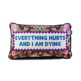 Furbish Everything Hurts Needlepoint Pillow